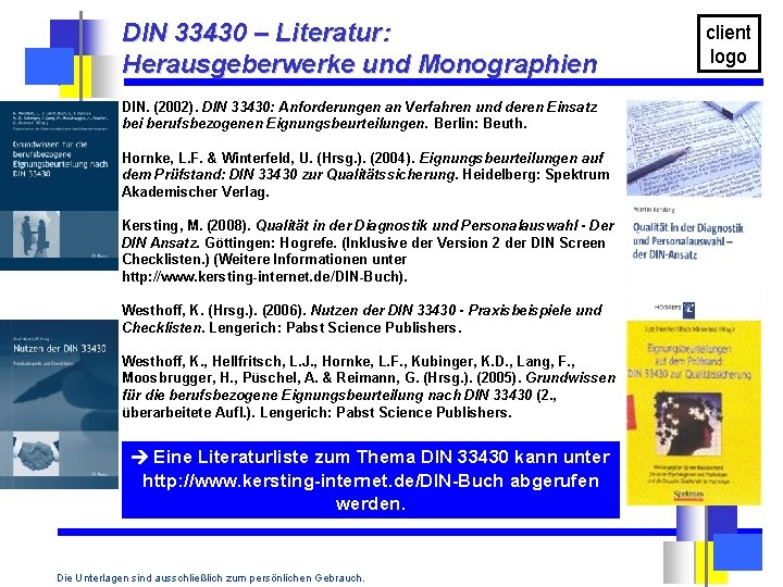 DIN 33430 – Literatur: Herausgeberwerke und Monographien DIN. (2002). DIN 33430: Anforderungen an Verfahren