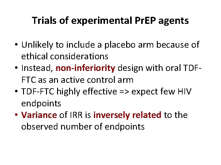 Trials of experimental Pr. EP agents • Unlikely to include a placebo arm because