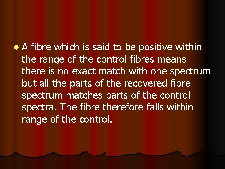 l. A fibre which is said to be positive within the range of the