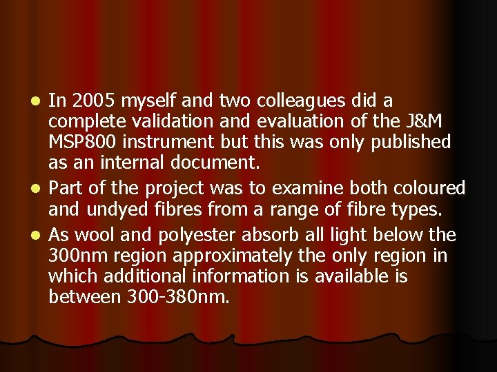 In 2005 myself and two colleagues did a complete validation and evaluation of the