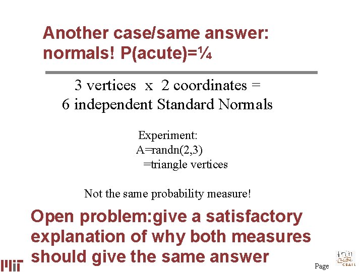 Another case/same answer: normals! P(acute)=¼ 3 vertices x 2 coordinates = 6 independent Standard