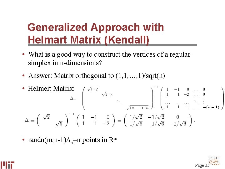 Generalized Approach with Helmart Matrix (Kendall) • What is a good way to construct