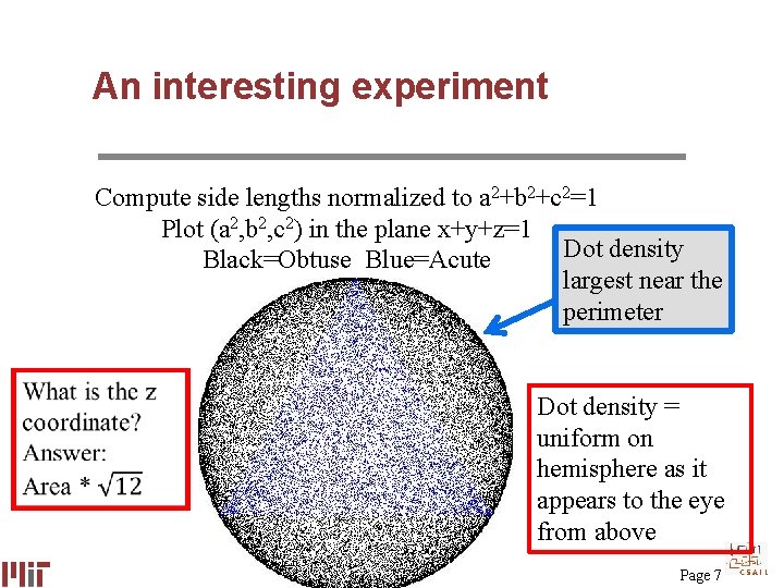 An interesting experiment Compute side lengths normalized to a 2+b 2+c 2=1 Plot (a