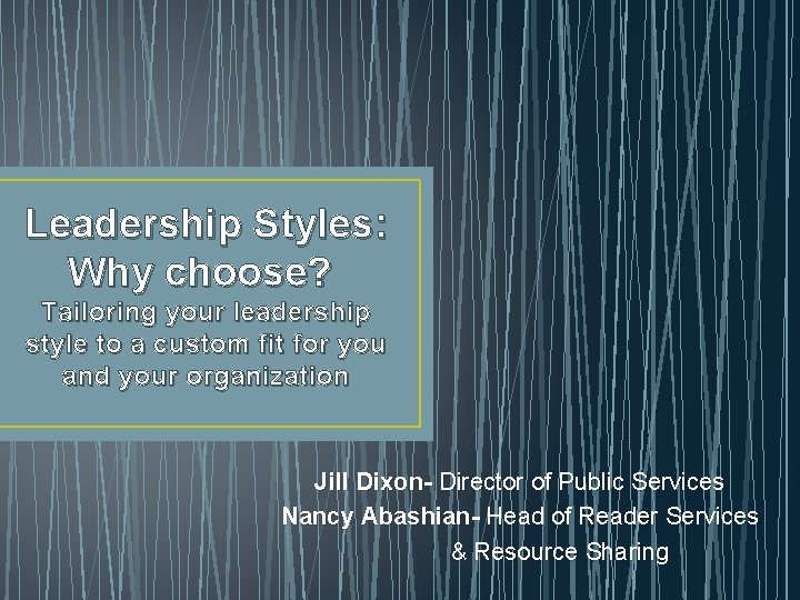 Leadership Styles: Why choose? Tailoring your leadership style to a custom fit for you