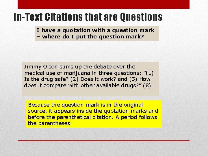 In-Text Citations that are Questions I have a quotation with a question mark –