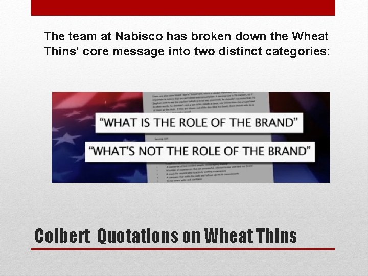 The team at Nabisco has broken down the Wheat Thins’ core message into two