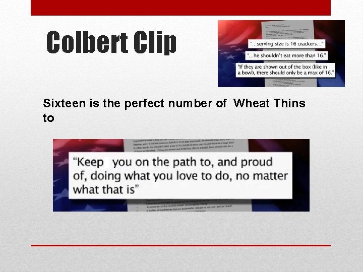 Colbert Clip Sixteen is the perfect number of Wheat Thins to 