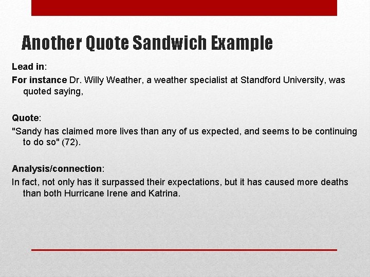 Another Quote Sandwich Example Lead in: For instance Dr. Willy Weather, a weather specialist