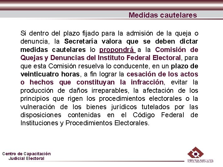 Medidas cautelares Si dentro del plazo fijado para la admisión de la queja o