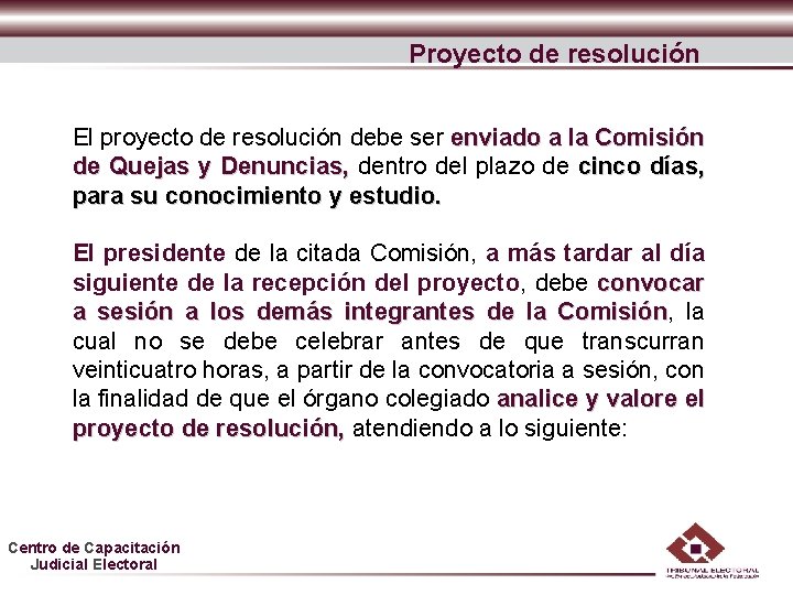 Proyecto de resolución El proyecto de resolución debe ser enviado a la Comisión de