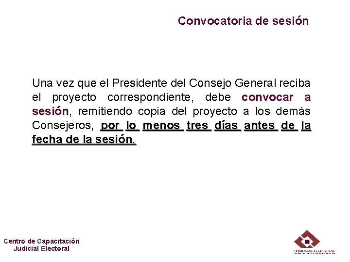 Convocatoria de sesión Una vez que el Presidente del Consejo General reciba el proyecto