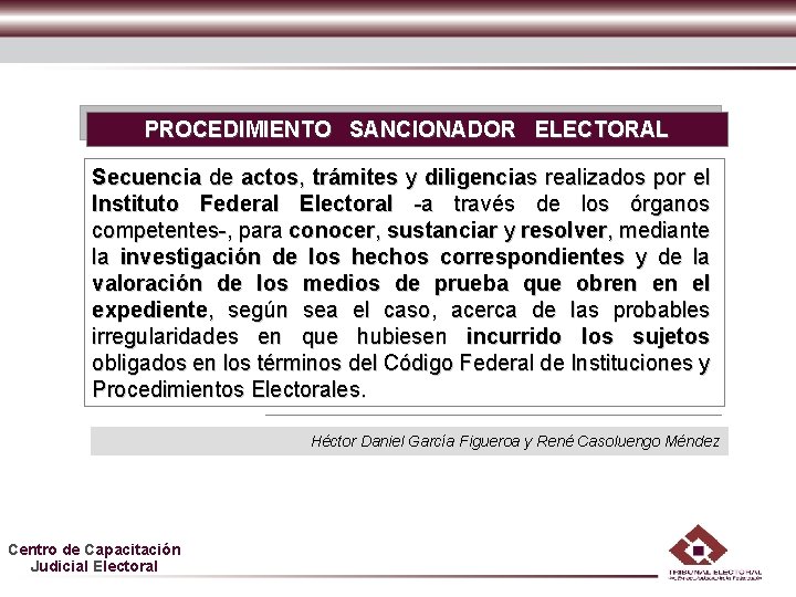 PROCEDIMIENTO SANCIONADOR ELECTORAL Secuencia de actos, trámites y diligencias realizados por el Instituto Federal