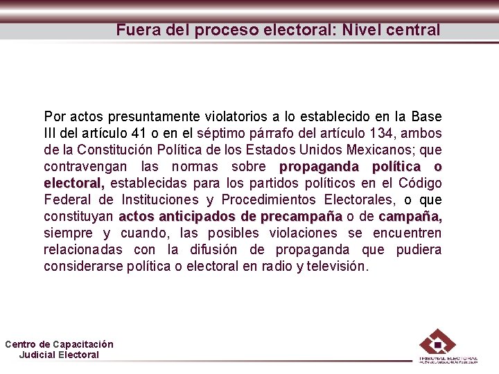 Fuera del proceso electoral: Nivel central Por actos presuntamente violatorios a lo establecido en