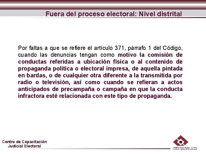 Fuera del proceso electoral: Nivel distrital Por faltas a que se refiere el artículo
