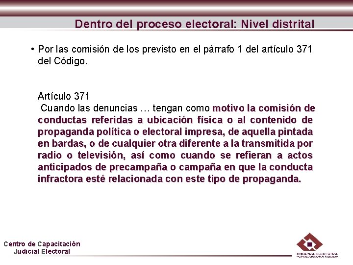 Dentro del proceso electoral: Nivel distrital • Por las comisión de los previsto en