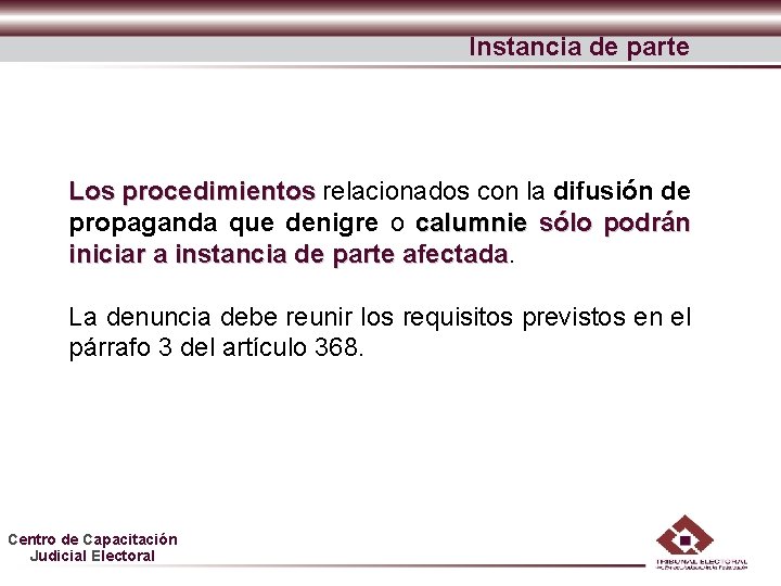 Instancia de parte Los procedimientos relacionados con la difusión de procedimientos propaganda que denigre