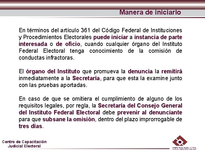 Manera de iniciarlo En términos del artículo 361 del Código Federal de Instituciones y