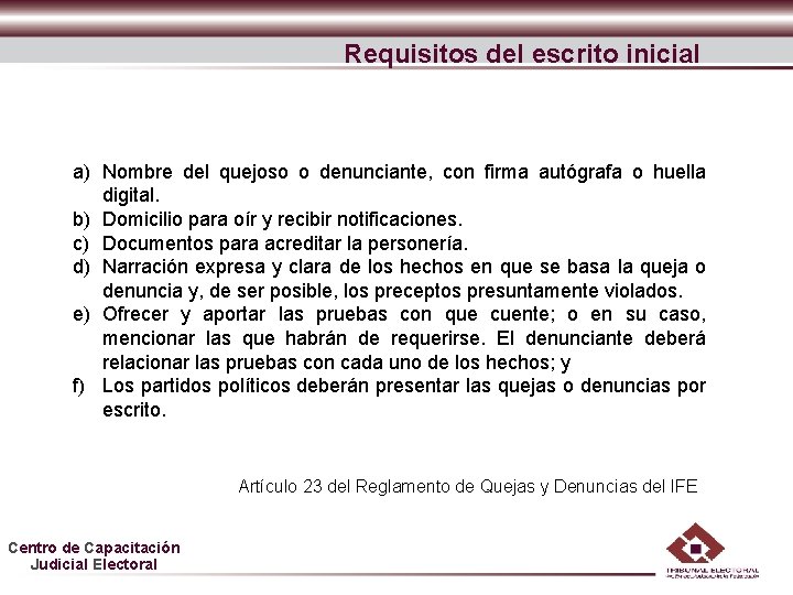Requisitos del escrito inicial a) Nombre del quejoso o denunciante, con firma autógrafa o
