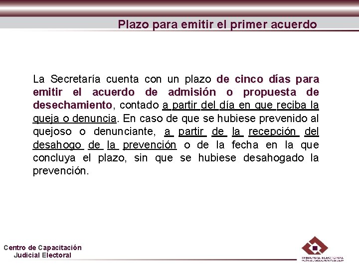 Plazo para emitir el primer acuerdo La Secretaría cuenta con un plazo de cinco