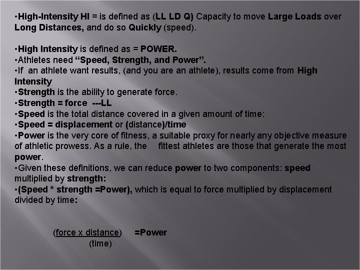  • High-Intensity HI = is defined as (LL LD Q) Capacity to move