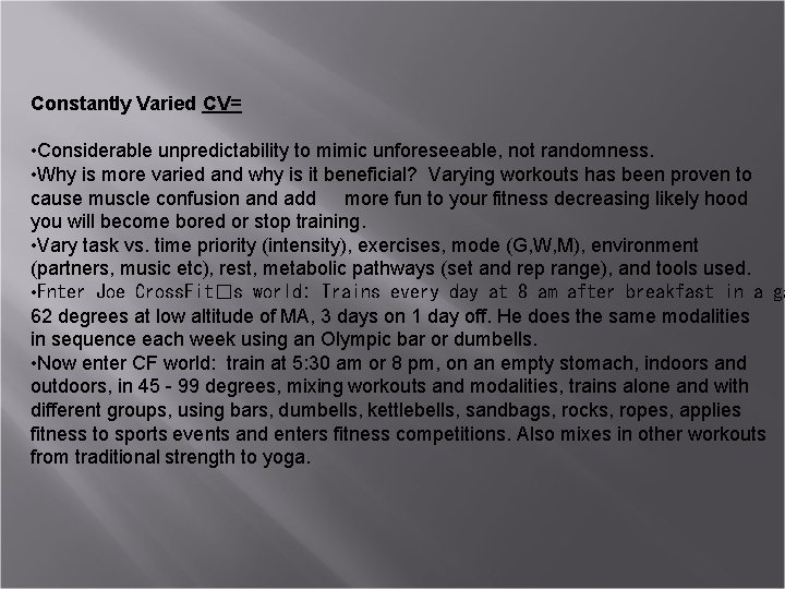Constantly Varied CV= • Considerable unpredictability to mimic unforeseeable, not randomness. • Why is
