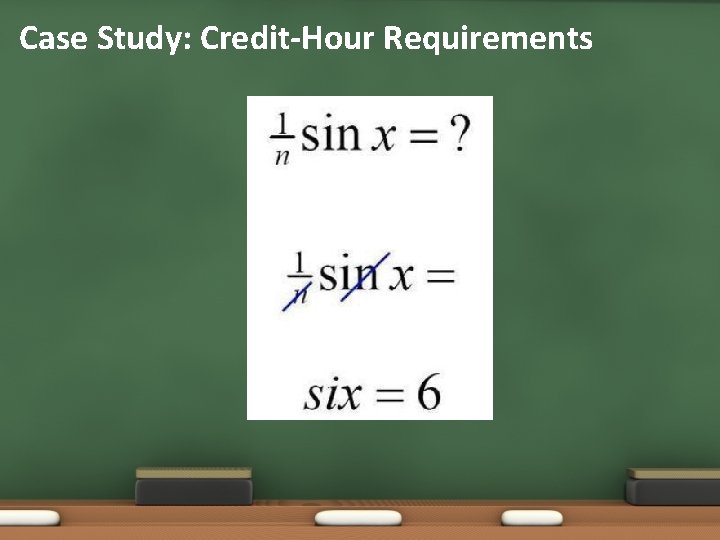 Case Study: Credit-Hour Requirements Case Study: Credit-Hour Requirements
