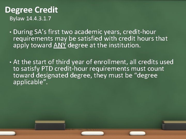 Degree Credit Bylaw 14. 4. 3. 1. 7 • During SA’s first two academic Degree Credit Bylaw 14. 4. 3. 1. 7 • During SA’s first two academic