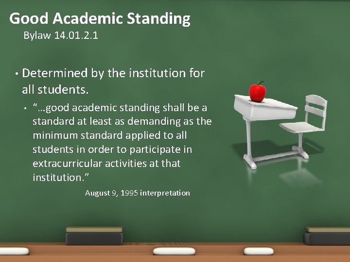Good Academic Standing Bylaw 14. 01. 2. 1 • Determined by the institution for Good Academic Standing Bylaw 14. 01. 2. 1 • Determined by the institution for