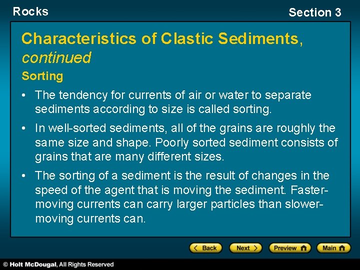 Rocks Section 3 Characteristics of Clastic Sediments, continued Sorting • The tendency for currents