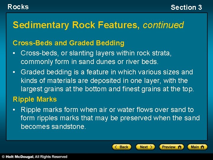 Rocks Section 3 Sedimentary Rock Features, continued Cross-Beds and Graded Bedding • Cross-beds, or