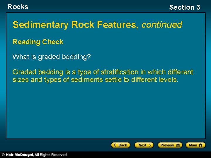 Rocks Section 3 Sedimentary Rock Features, continued Reading Check What is graded bedding? Graded