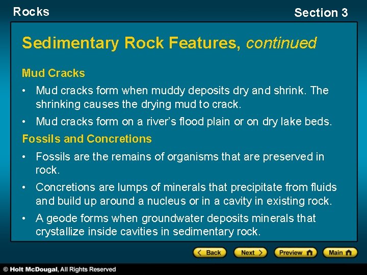 Rocks Section 3 Sedimentary Rock Features, continued Mud Cracks • Mud cracks form when