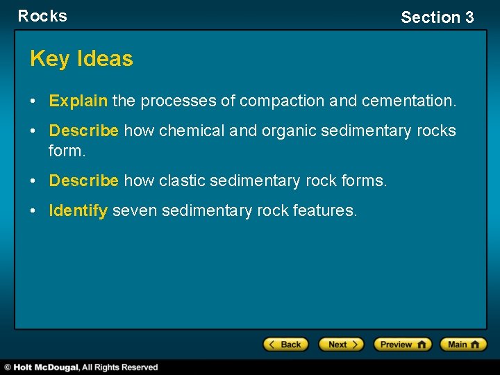 Rocks Section 3 Key Ideas • Explain the processes of compaction and cementation. •