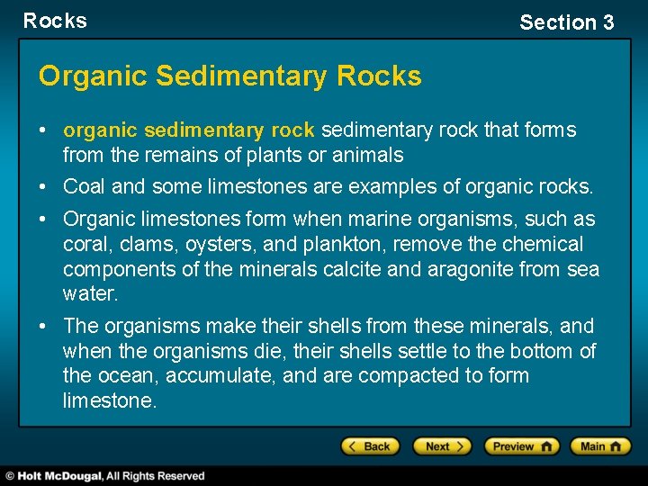 Rocks Section 3 Organic Sedimentary Rocks • organic sedimentary rock that forms from the