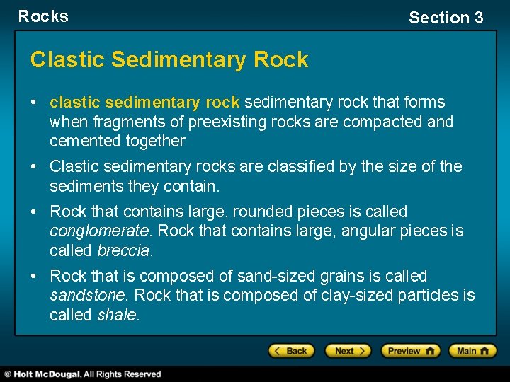 Rocks Section 3 Clastic Sedimentary Rock • clastic sedimentary rock that forms when fragments