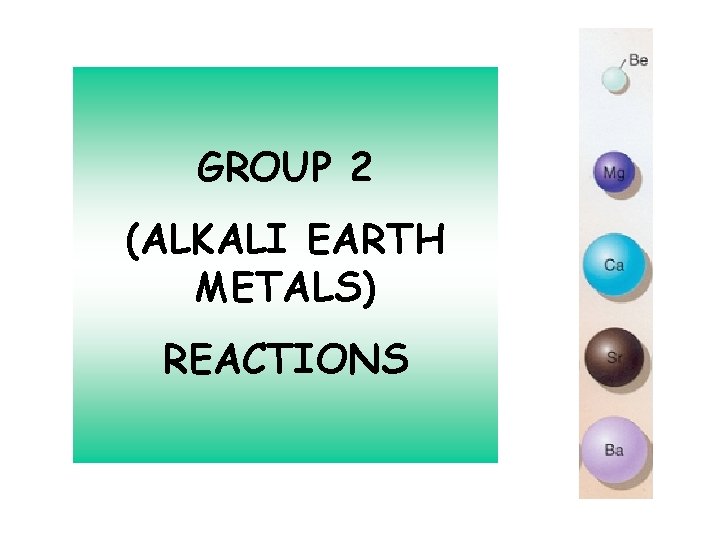 GROUP 2 (ALKALI EARTH METALS) REACTIONS 