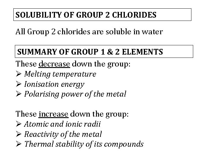 SOLUBILITY OF GROUP 2 CHLORIDES All Group 2 chlorides are soluble in water SUMMARY