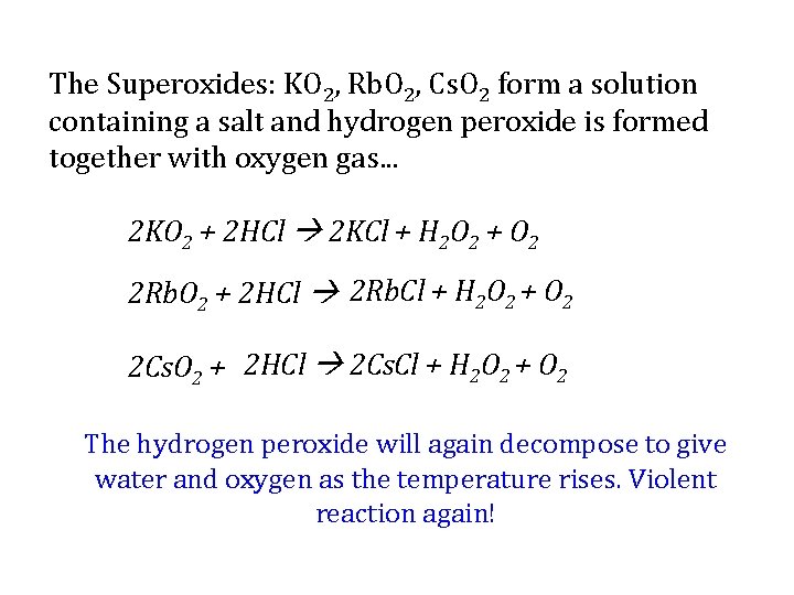 The Superoxides: KO 2, Rb. O 2, Cs. O 2 form a solution containing