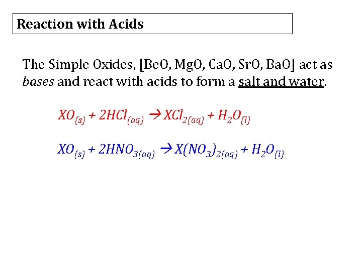 Reaction with Acids The Simple Oxides, [Be. O, Mg. O, Ca. O, Sr. O,