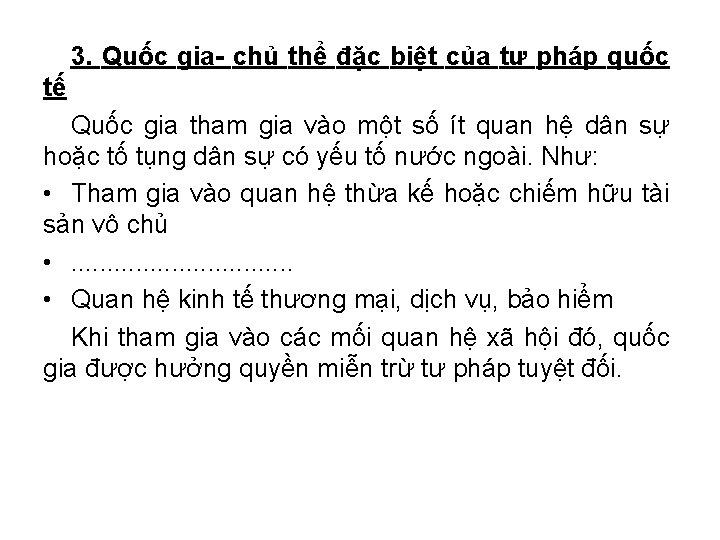 3. Quốc gia- chủ thể đặc biệt của tư pháp quốc tế Quốc gia