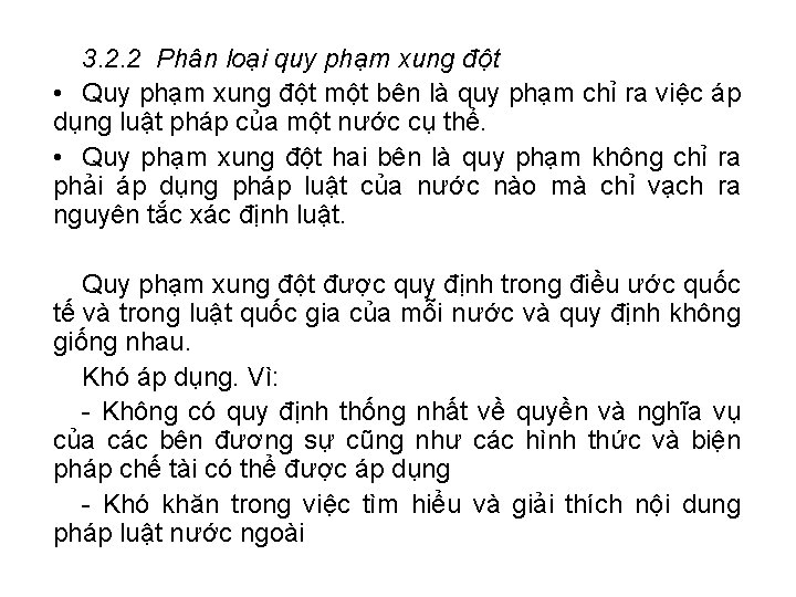 3. 2. 2 Phân loại quy phạm xung đột • Quy phạm xung đột