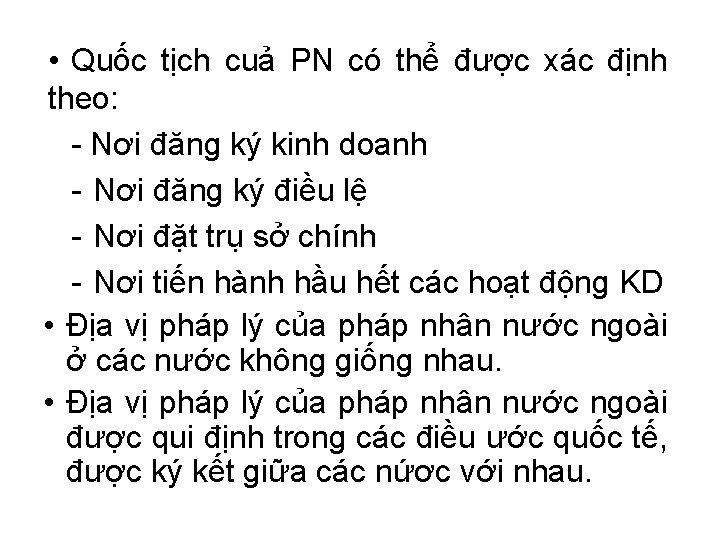  • Quốc tịch cuả PN có thể được xác định theo: - Nơi