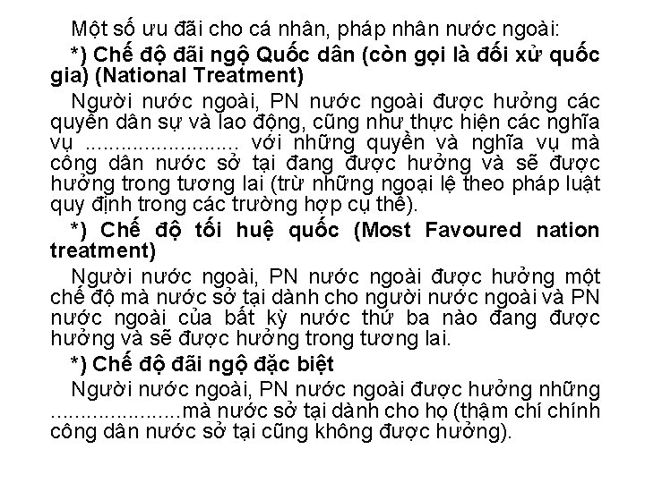 Một số ưu đãi cho cá nhân, pháp nhân nước ngoài: *) Chế độ