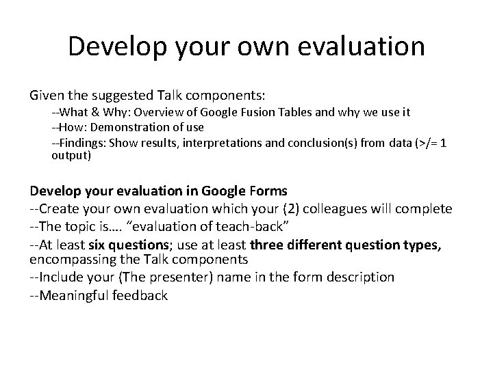 Develop your own evaluation Given the suggested Talk components: --What & Why: Overview of