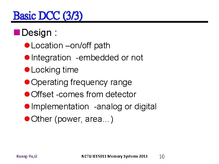 Basic DCC (3/3) n Design : l Location –on/off path l Integration -embedded or
