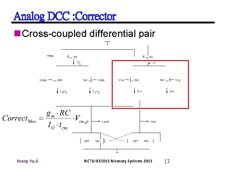 Analog DCC : Corrector n Cross-coupled differential pair Kuang-Yu, Li NCTU IEE 5011 Memory