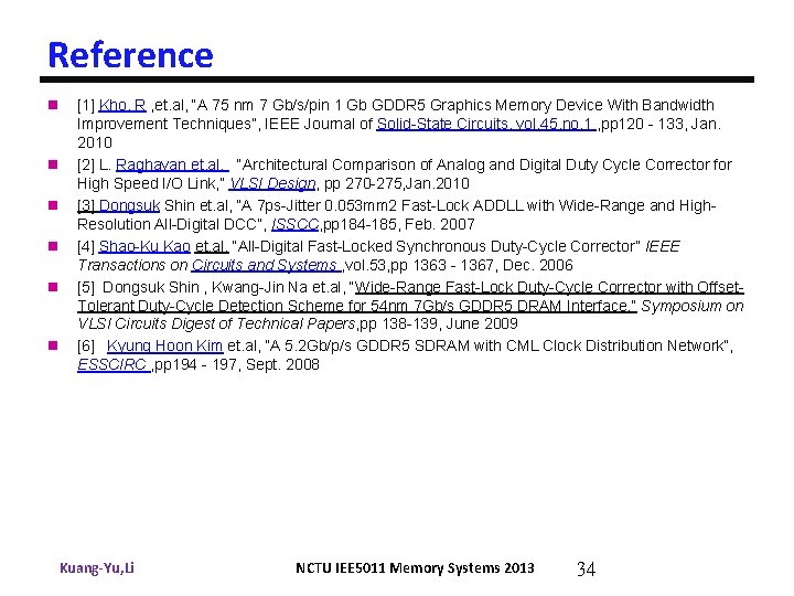 Reference n n n [1] Kho, R , et. al, “A 75 nm 7