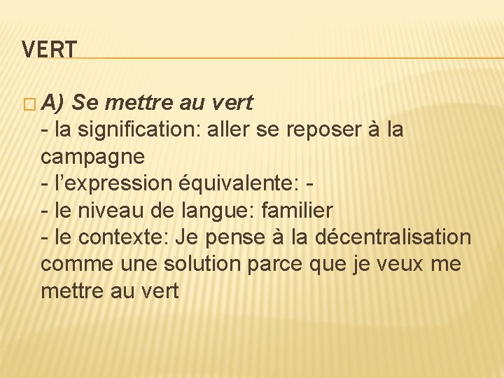 VERT � A) Se mettre au vert - la signification: aller se reposer à