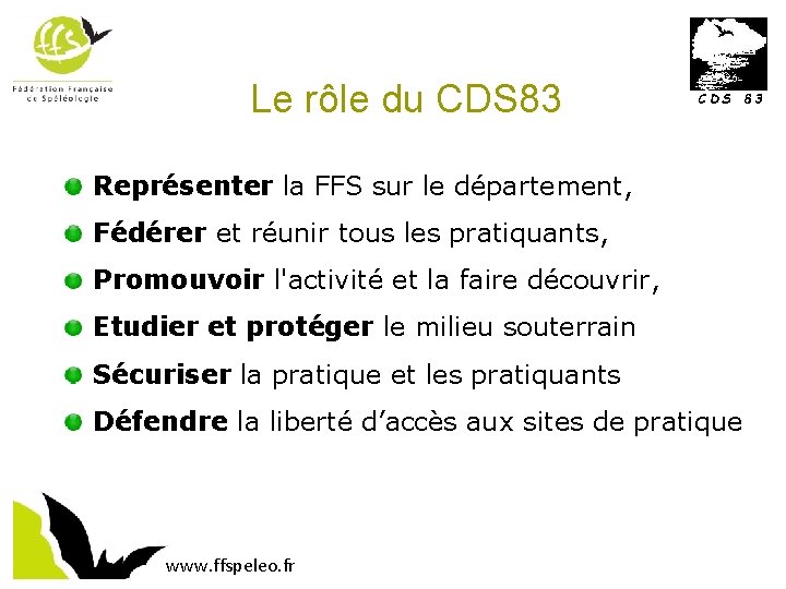 Le rôle du CDS 83 Représenter la FFS sur le département, Fédérer et réunir