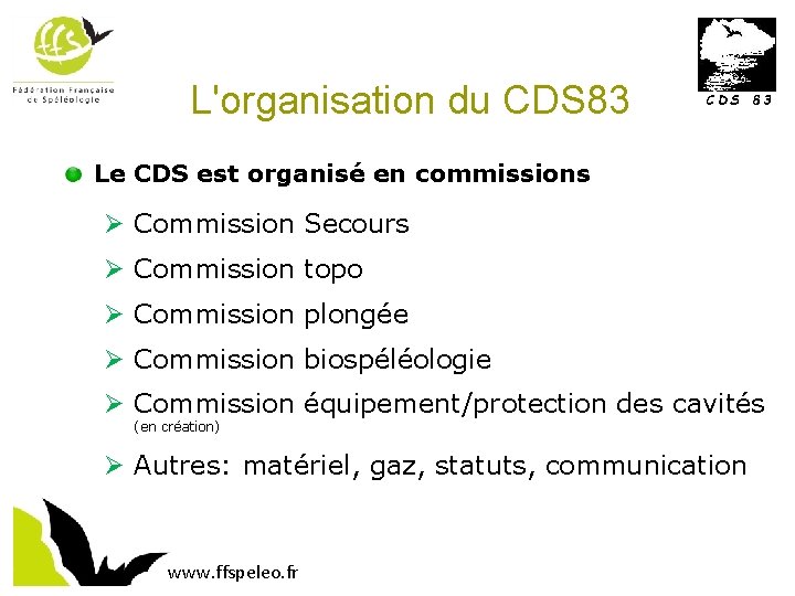 L'organisation du CDS 83 Le CDS est organisé en commissions Ø Commission Secours Ø